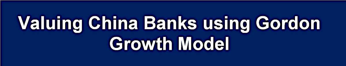 Valuing China Banks using Gordon Growth Model